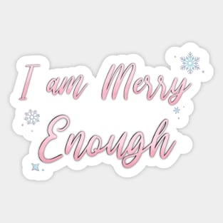 I am MERRY Enough Sticker